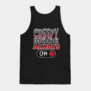 Creepy Mode ON - Funny Mortician Saying Tank Top
